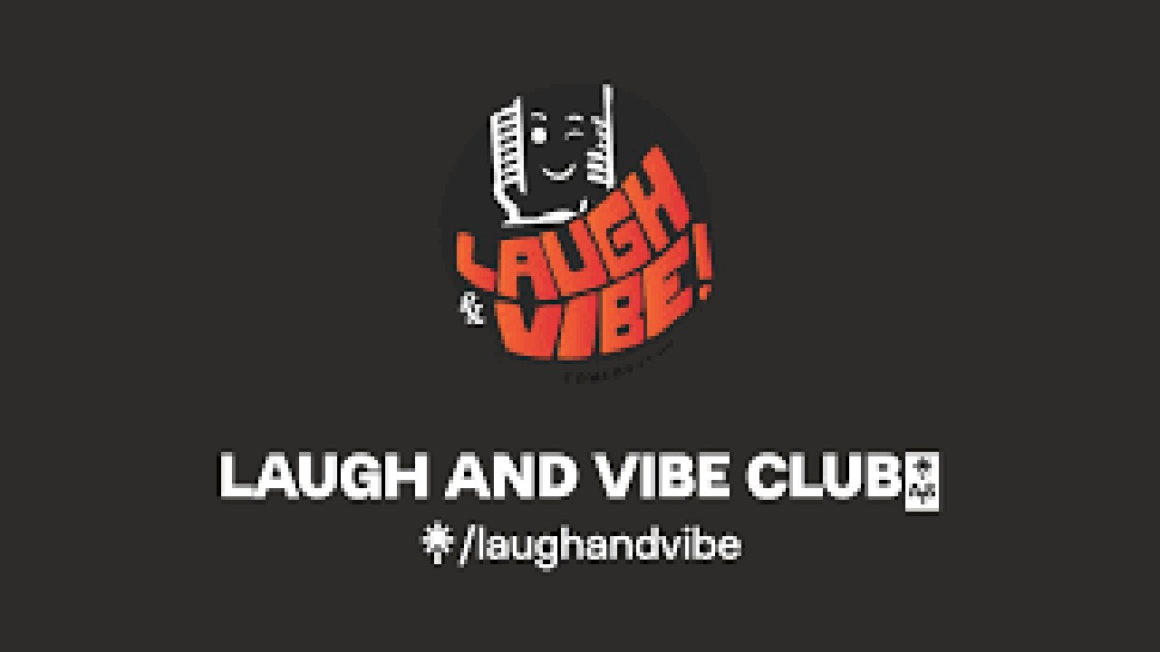 Laugh and Vibe Club